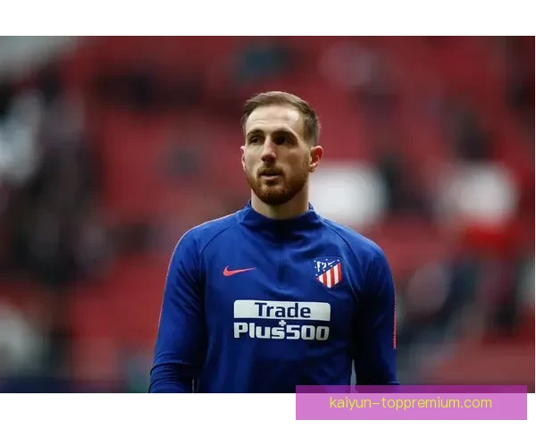 奥布拉克欧冠零封数据稳健，表现引发关注